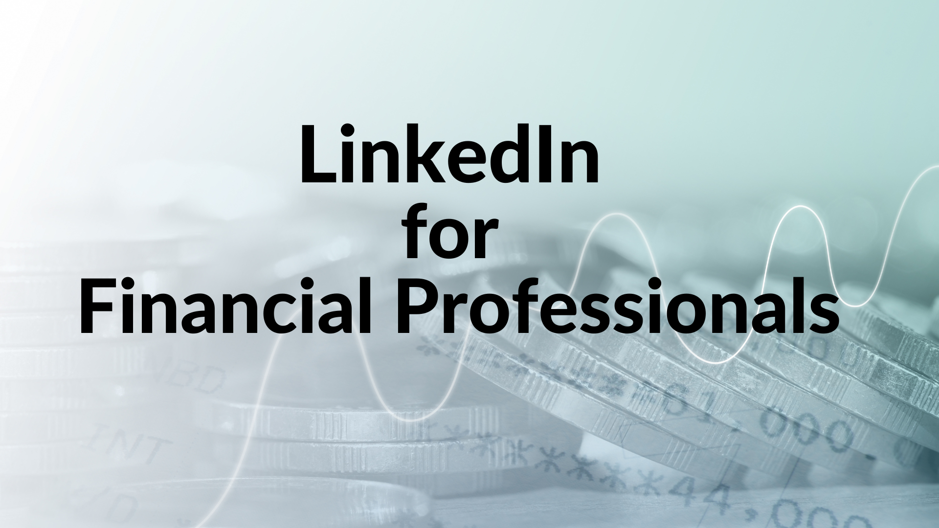 LinkedIn for Financial Professionals